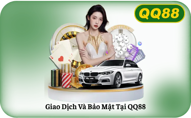 Giao dịch nạp rút và bảo mật tại QQ88