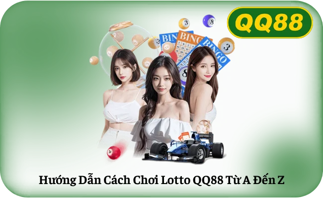 Hướng Dẫn Cách Chơi Lotto QQ88 Từ A Đến Z