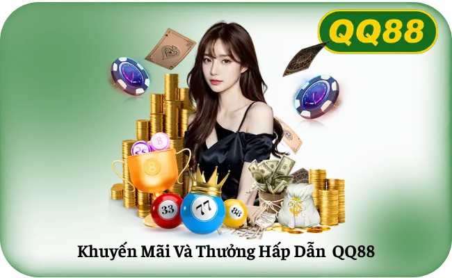 Chương trình khuyến mãi và thưởng tại QQ88